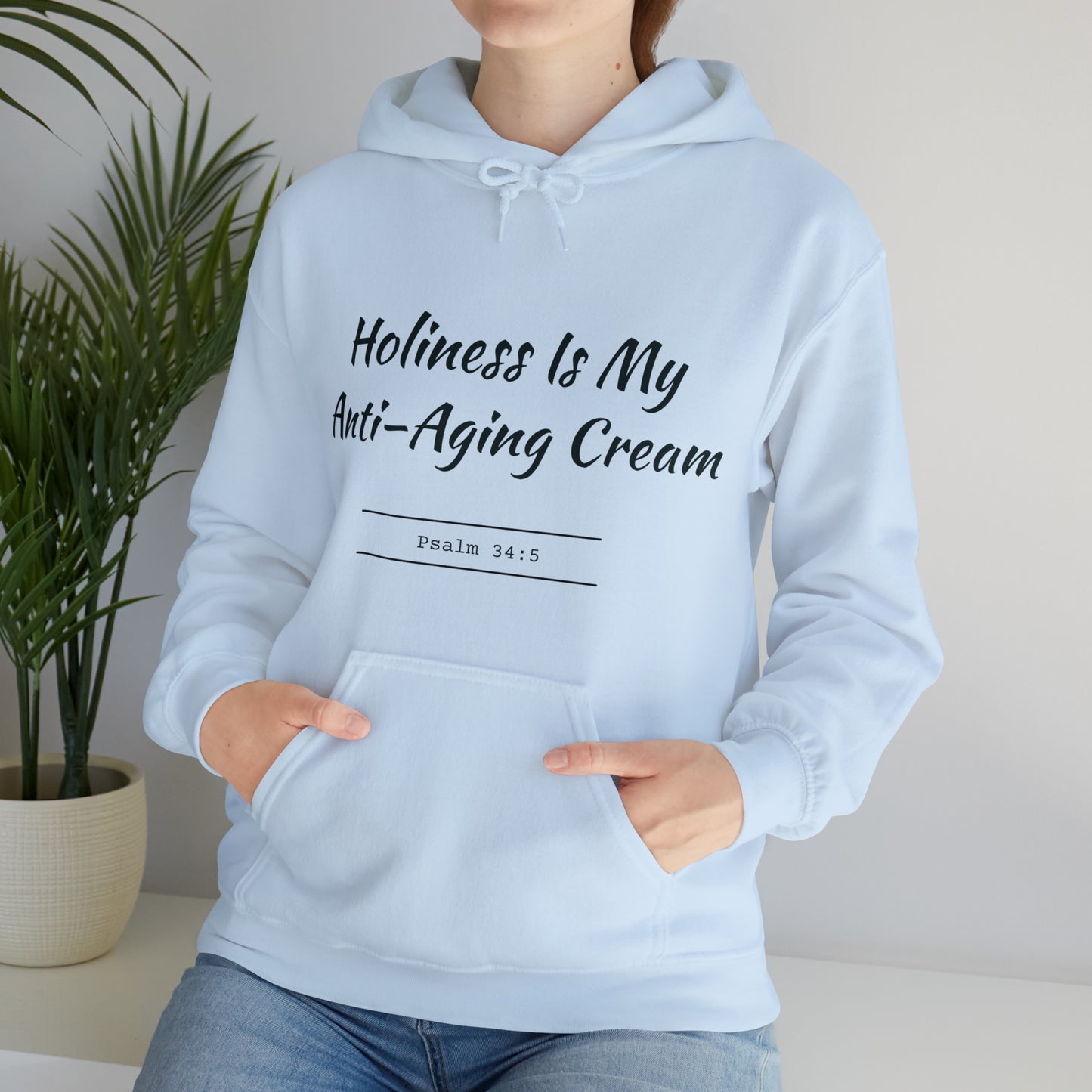 Holiness Is My Anti-Aging Cream Hoodie