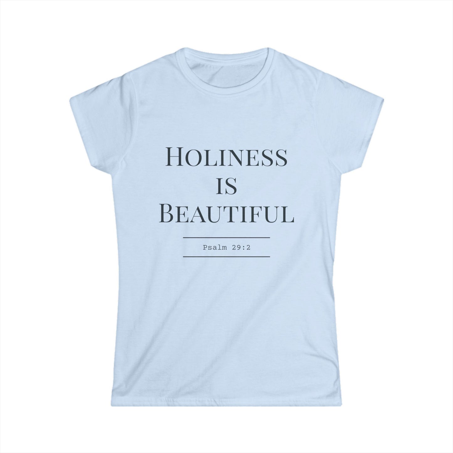 Holiness is Beautiful Women's Softstyle Tee
