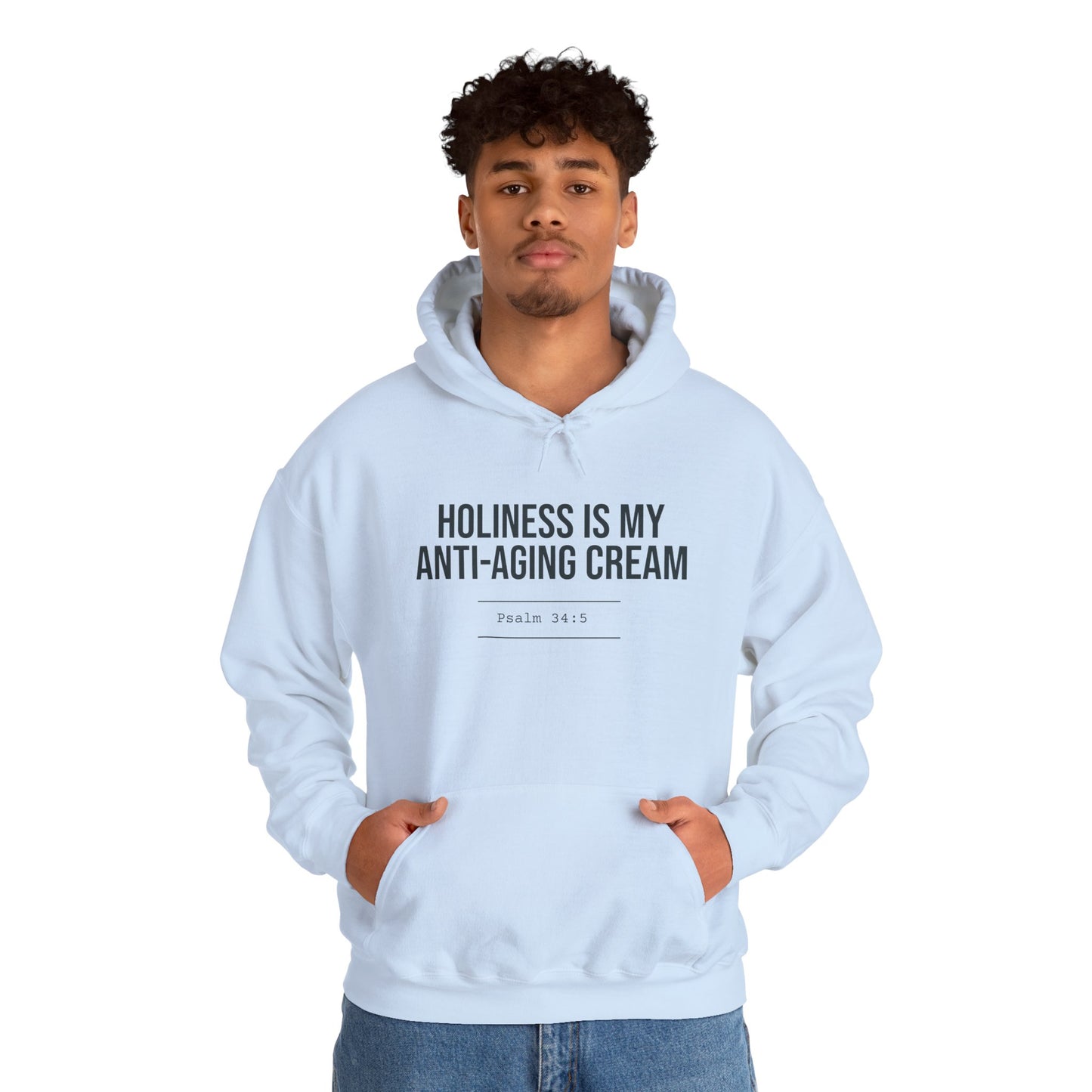 Holiness Is My Anti-Aging Cream Hoodie