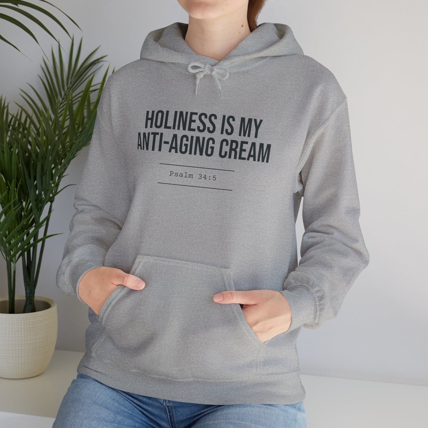 Holiness Is My Anti-Aging Cream Hoodie