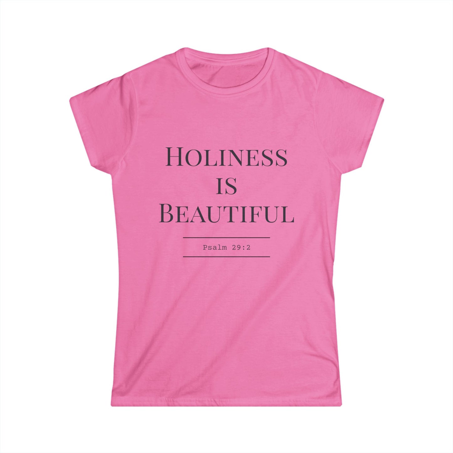 Holiness is Beautiful Women's Softstyle Tee