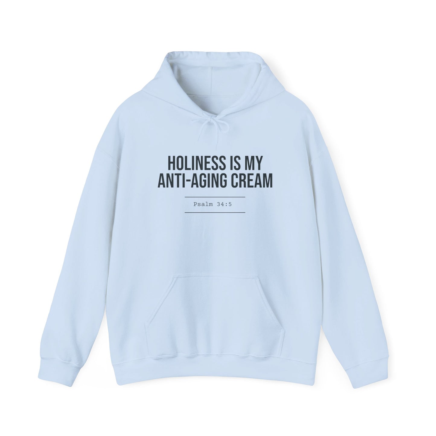 Holiness Is My Anti-Aging Cream Hoodie