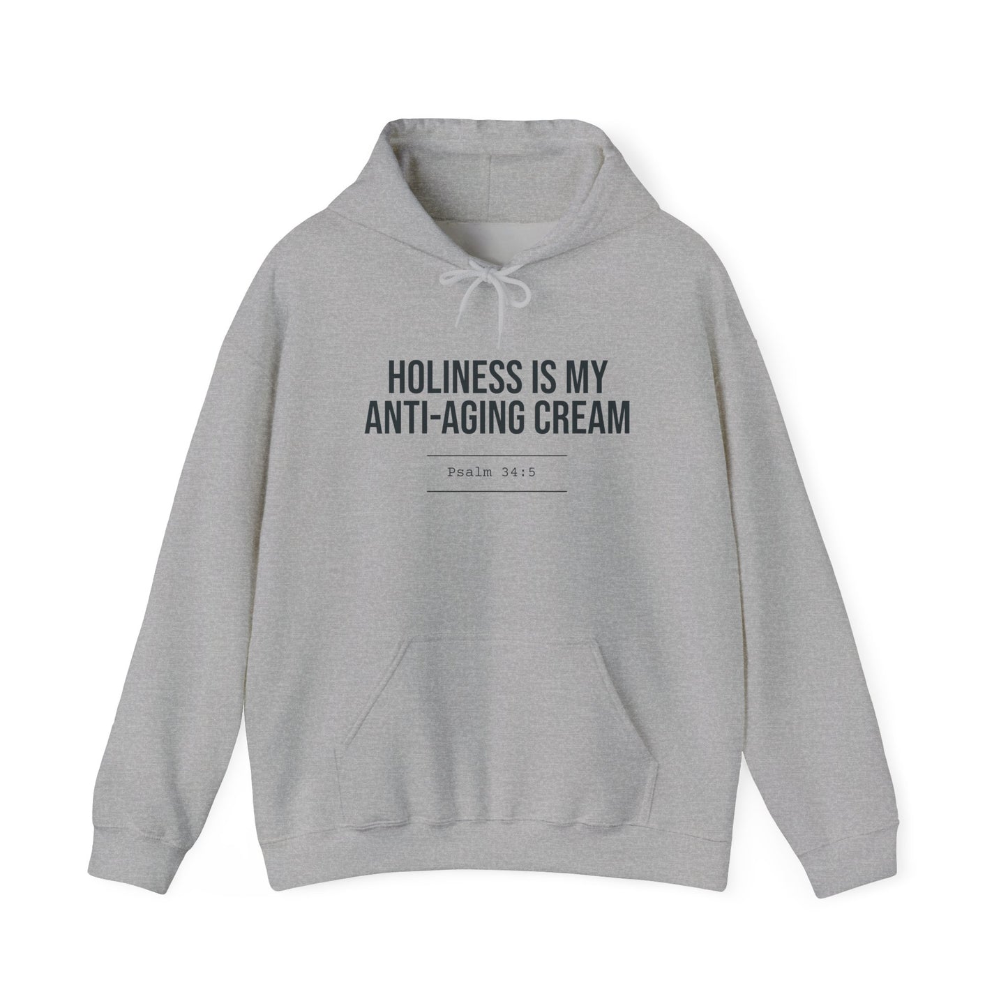 Holiness Is My Anti-Aging Cream Hoodie