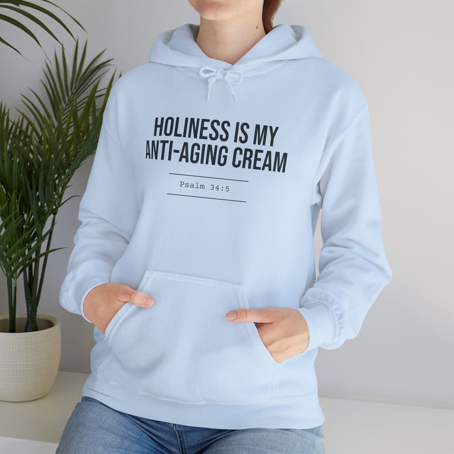 Holiness Is My Anti-Aging Cream Hoodie
