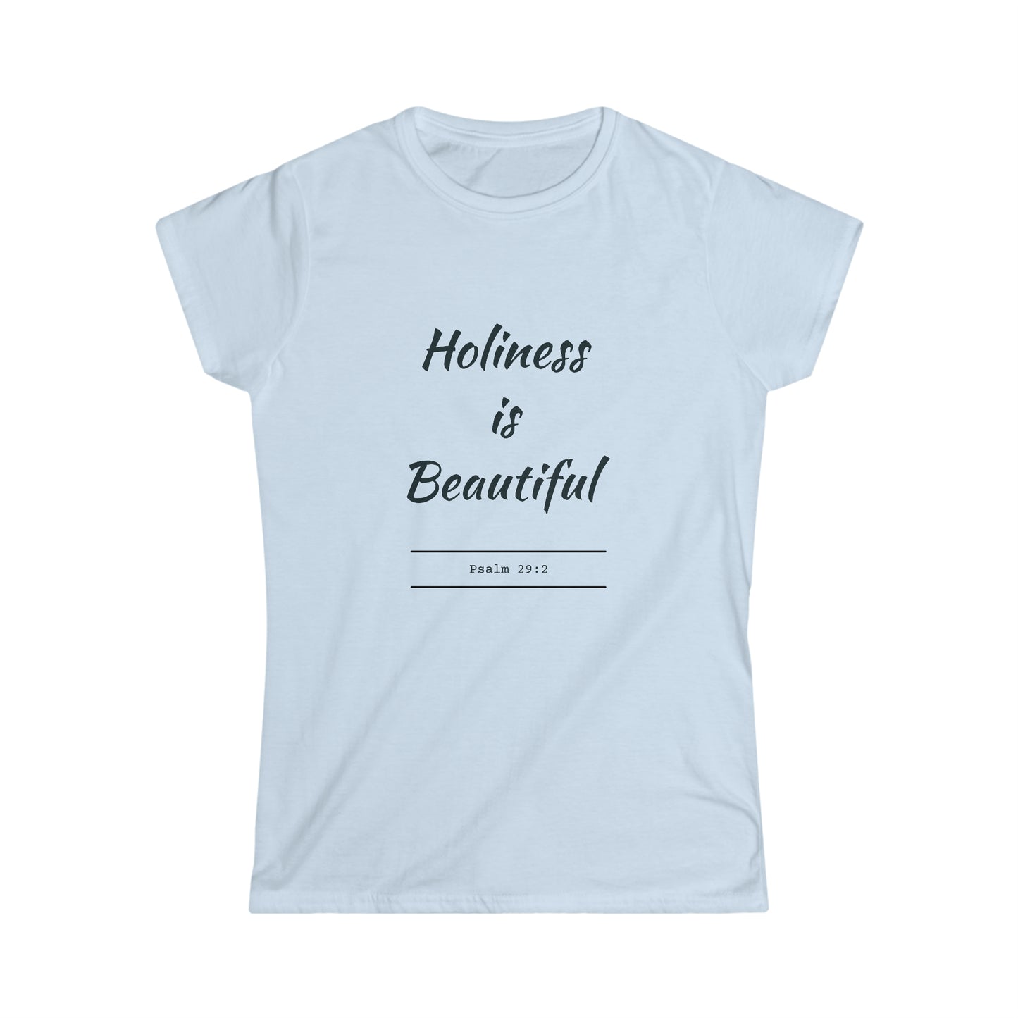 Holiness is Beautiful Women's Softstyle Tee