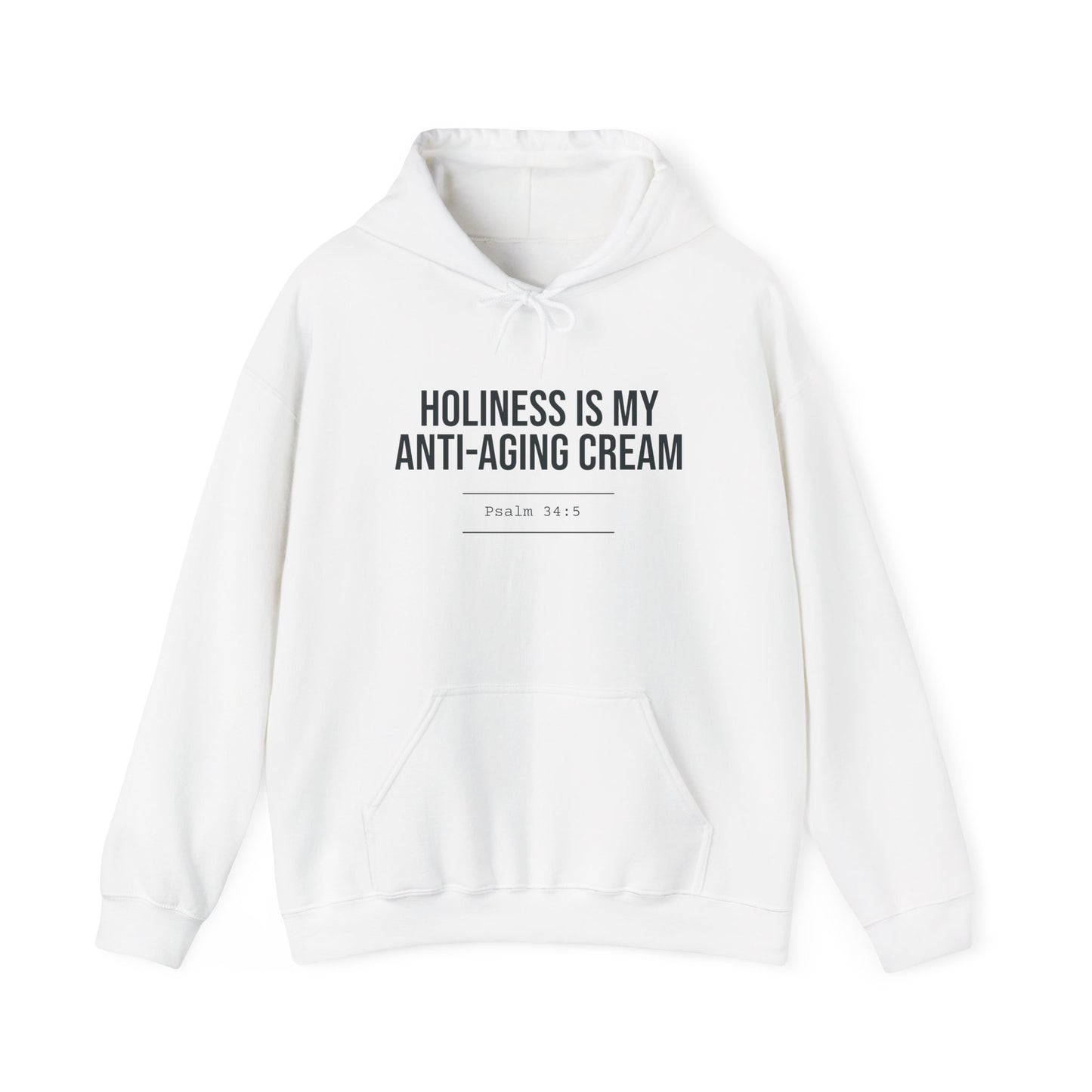 Holiness Is My Anti-Aging Cream Hoodie