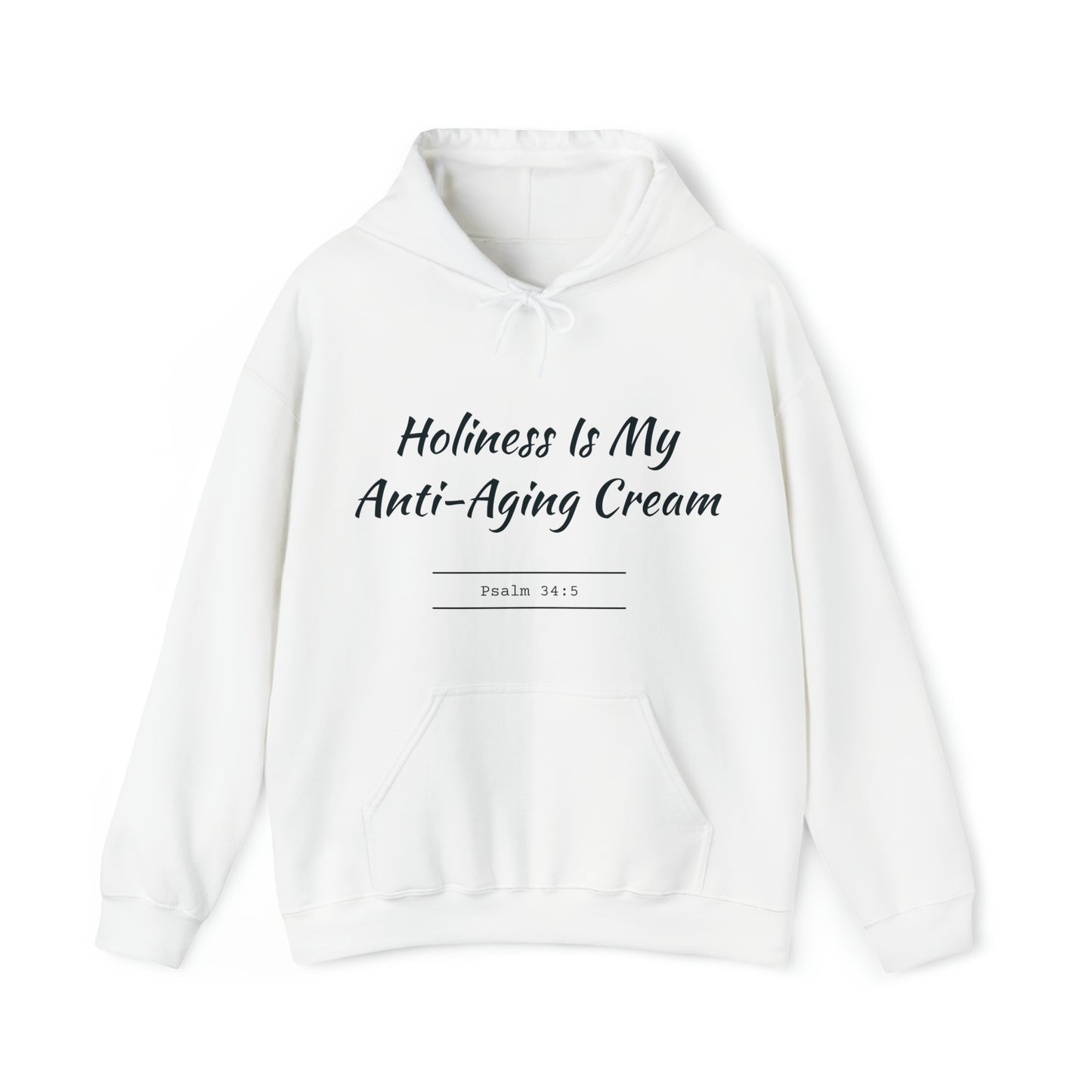 Holiness Is My Anti-Aging Cream Hoodie