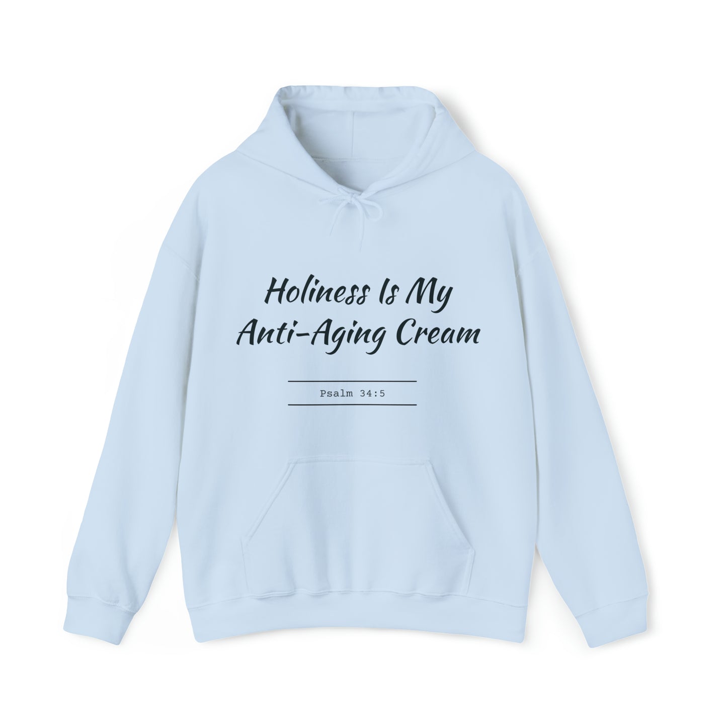 Holiness Is My Anti-Aging Cream Hoodie